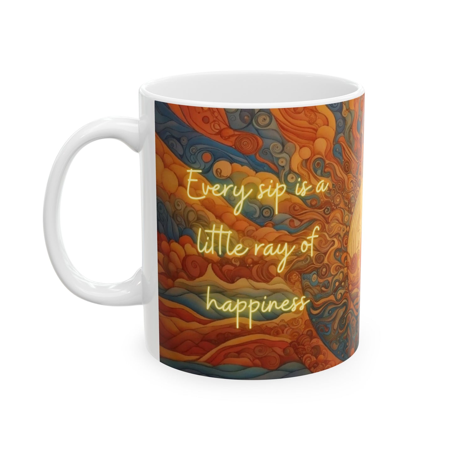 Every Sip is a Little Ray of Happiness Sunshine Ceramic Mug (11oz, 15oz)