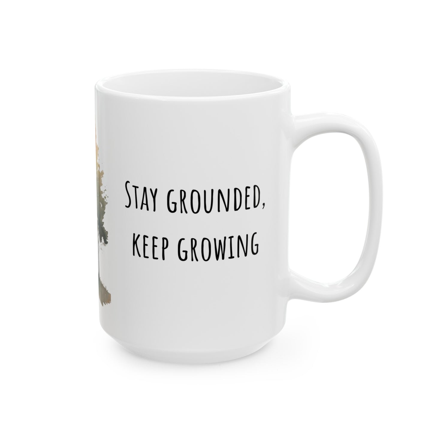 Stay Grounded Keep Growing Watercolor Trees Ceramic Mug (11oz, 15oz)