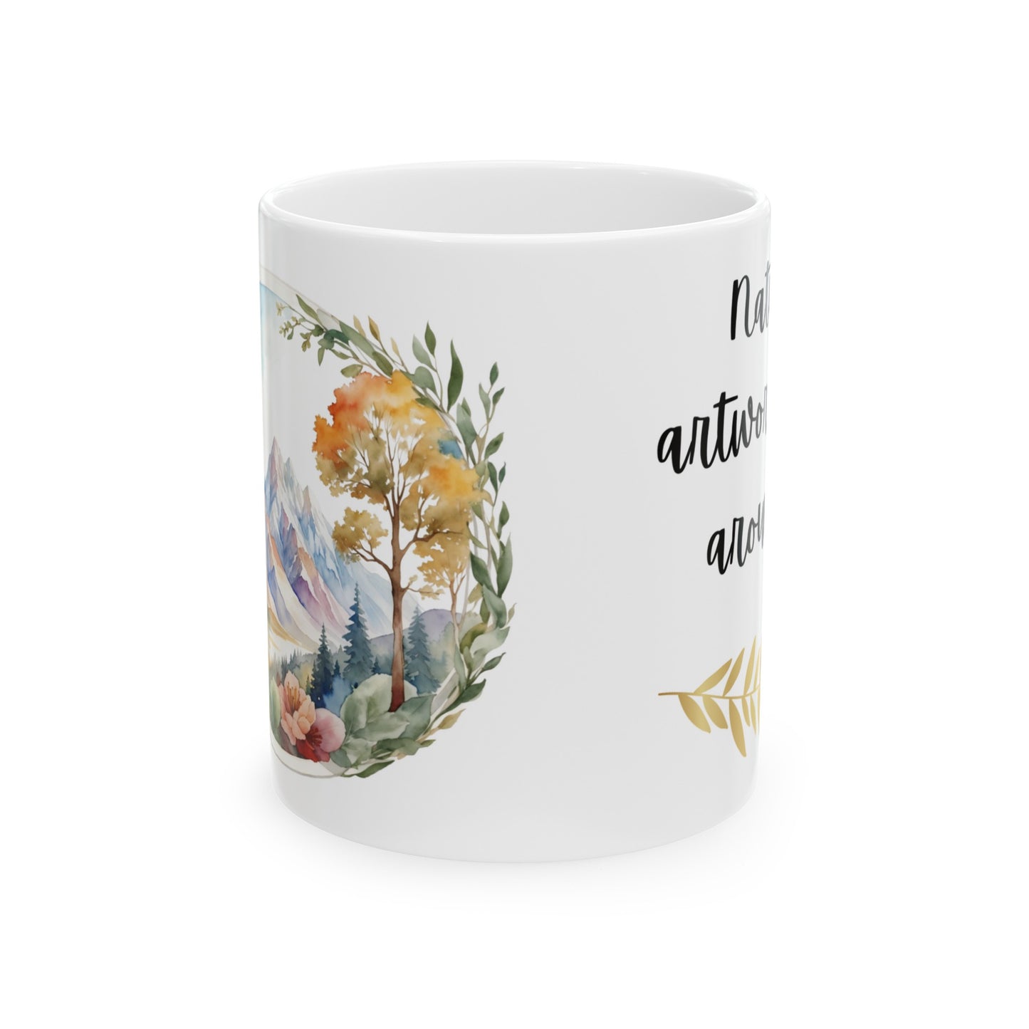 Nature's Artwork is All Around Us Mountains and Flowers Watercolor Ceramic Mug (11oz, 15oz)