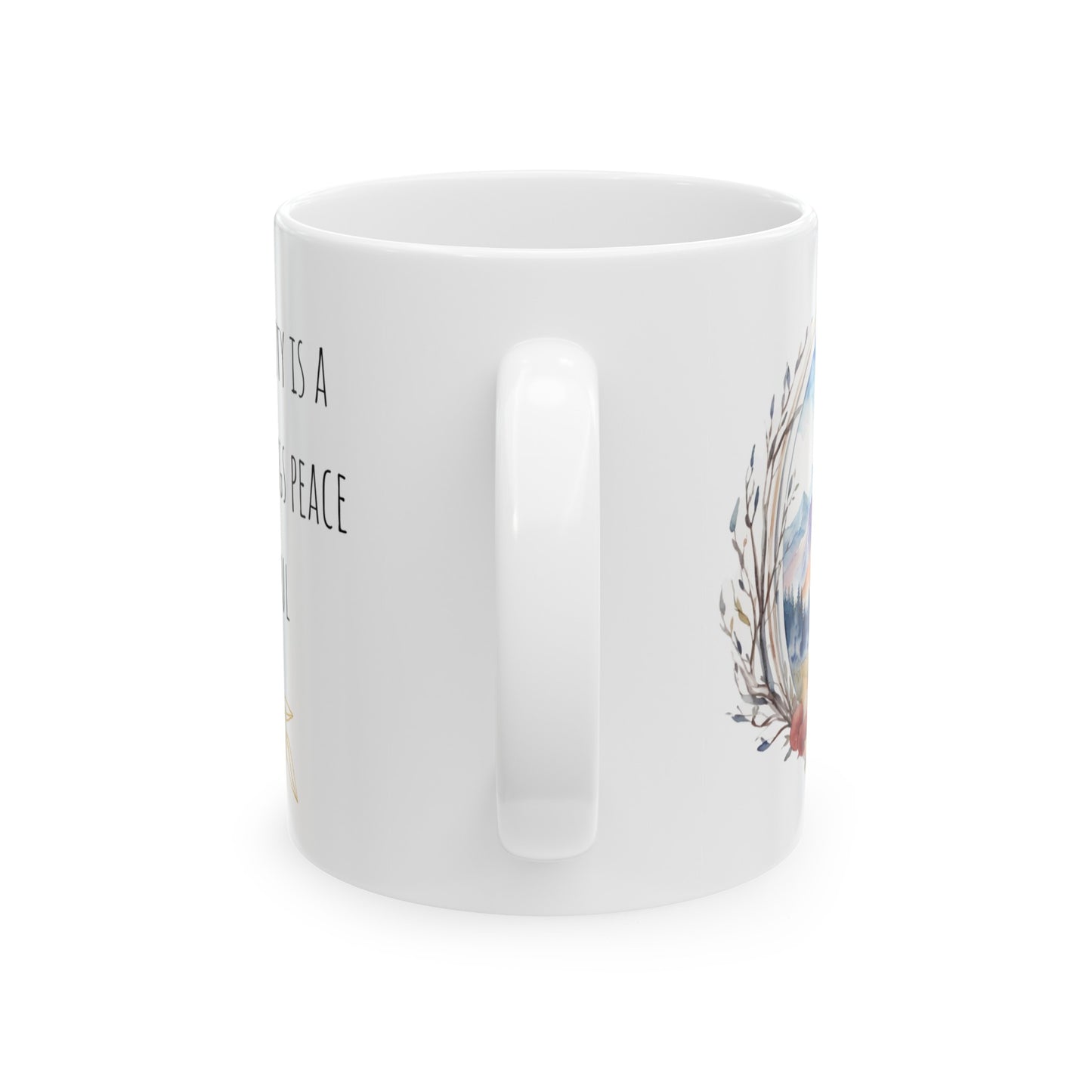 Nature's Beauty is a Gift that Brings Peace to the Soul Watercolor Mountain Ceramic Mug (11oz, 15oz)