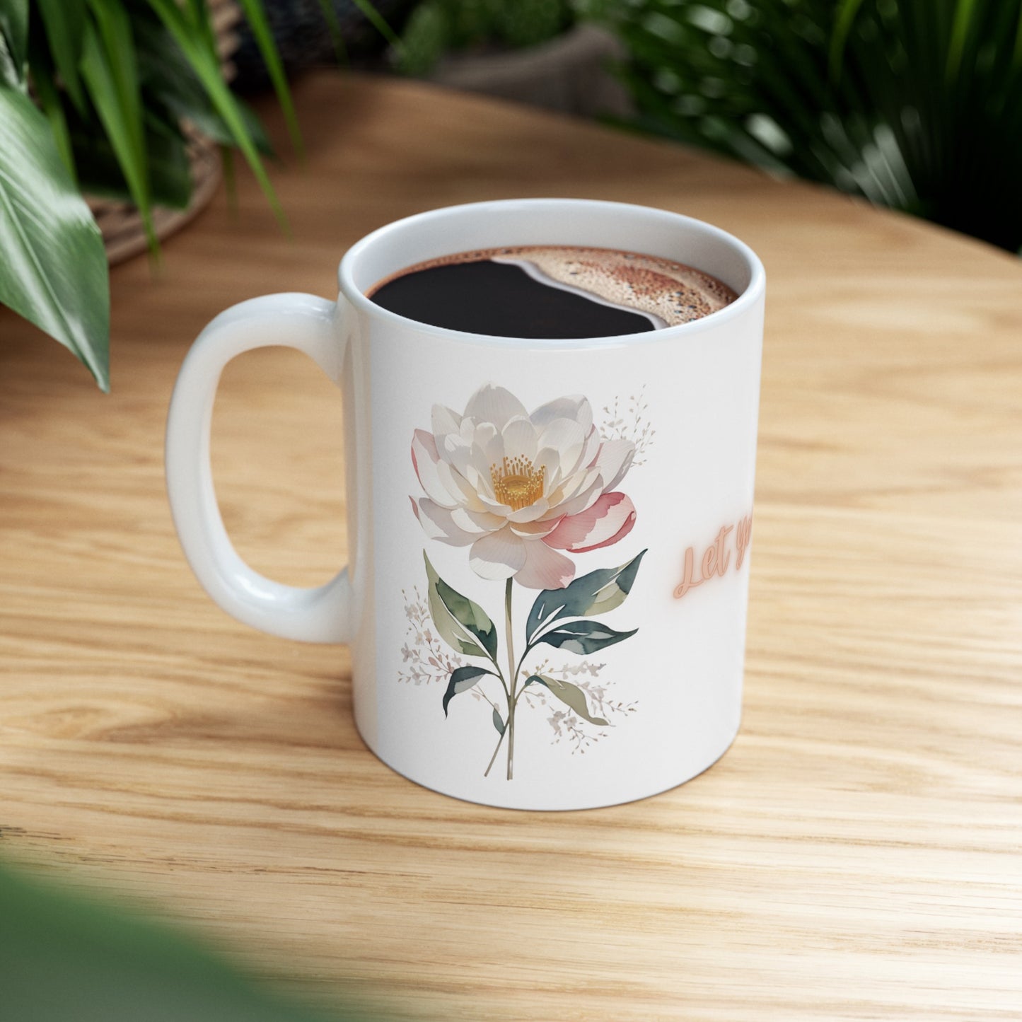 Let Your Dreams Blossom Watercolor Flower Pink Ceramic Mug (11oz, 15oz)