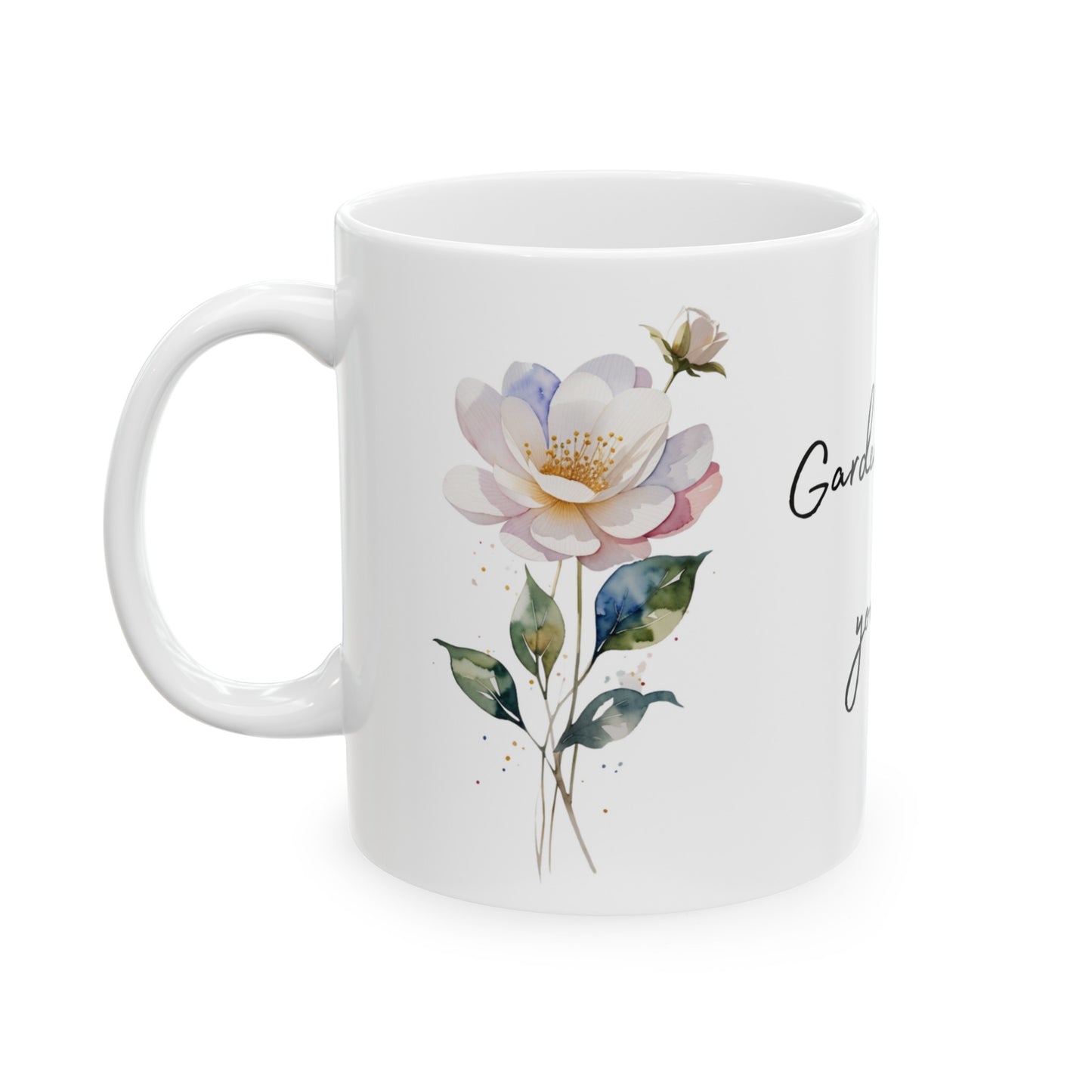 Gardening is a Way of Showing You Believe in Tomorrow Sweet Watercolor Flower Ceramic Mug (11oz, 15oz)