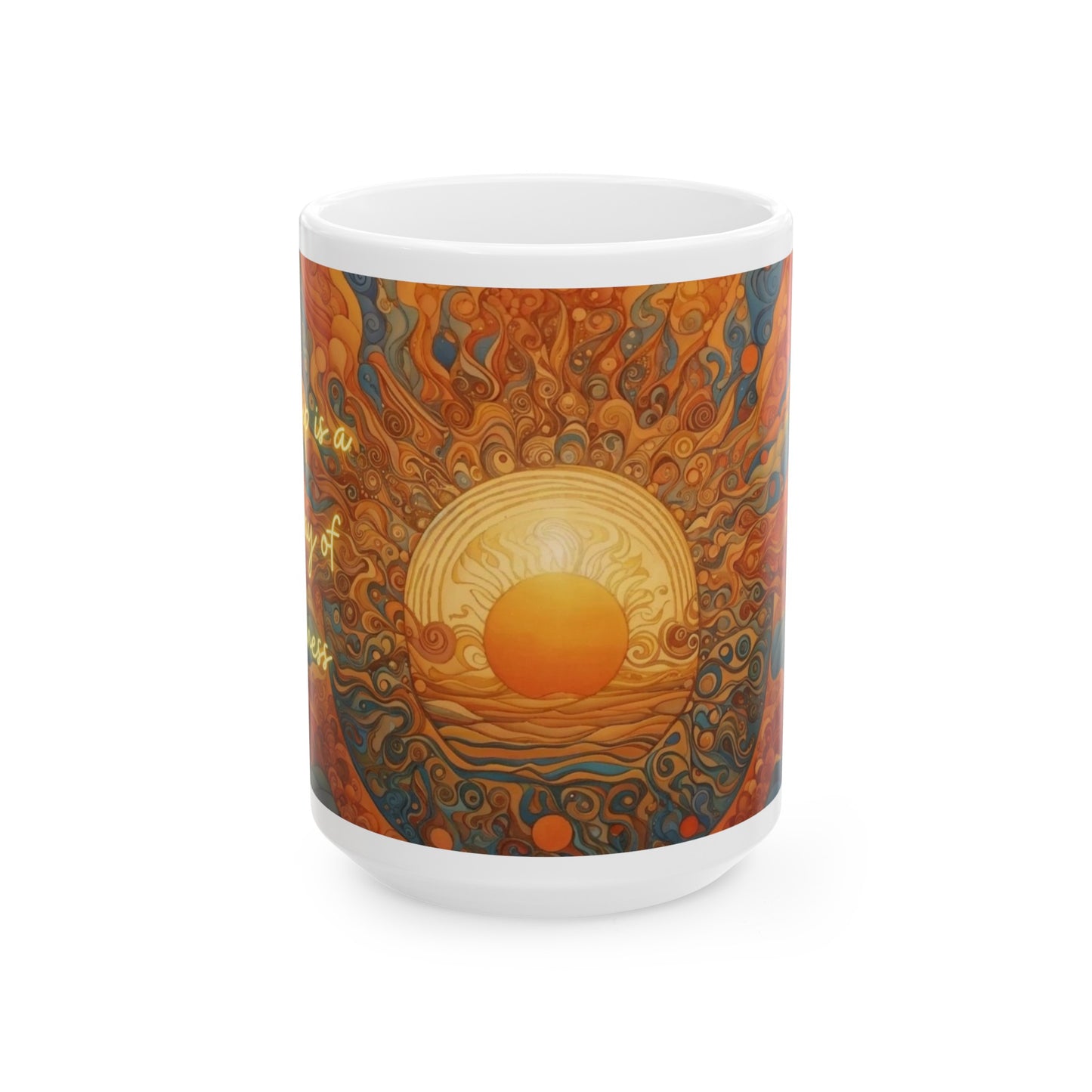 Every Sip is a Little Ray of Happiness Sunshine Ceramic Mug (11oz, 15oz)