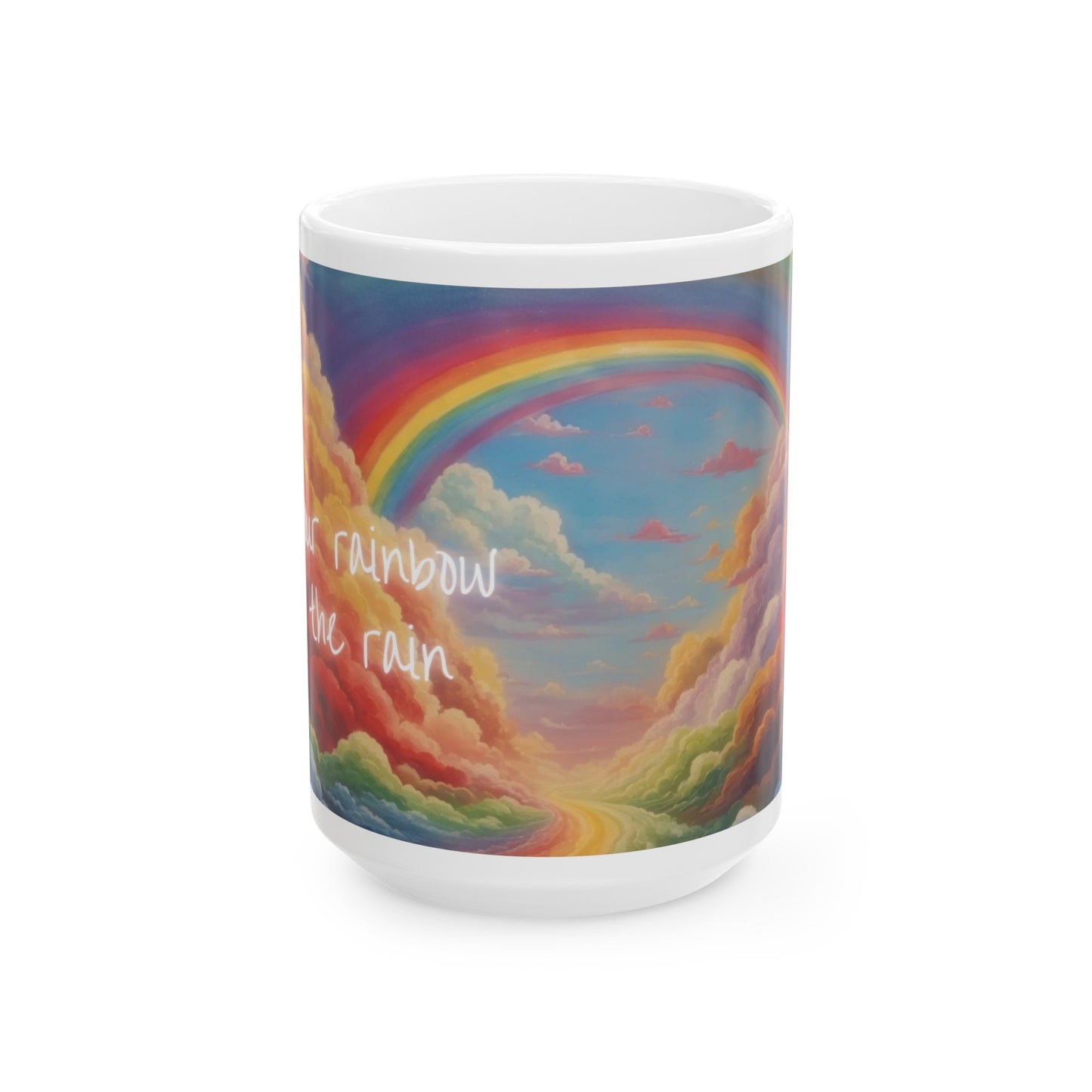 Find Your Rainbow After the Rain Rainbow Cloud Ceramic Mug (11oz, 15oz)