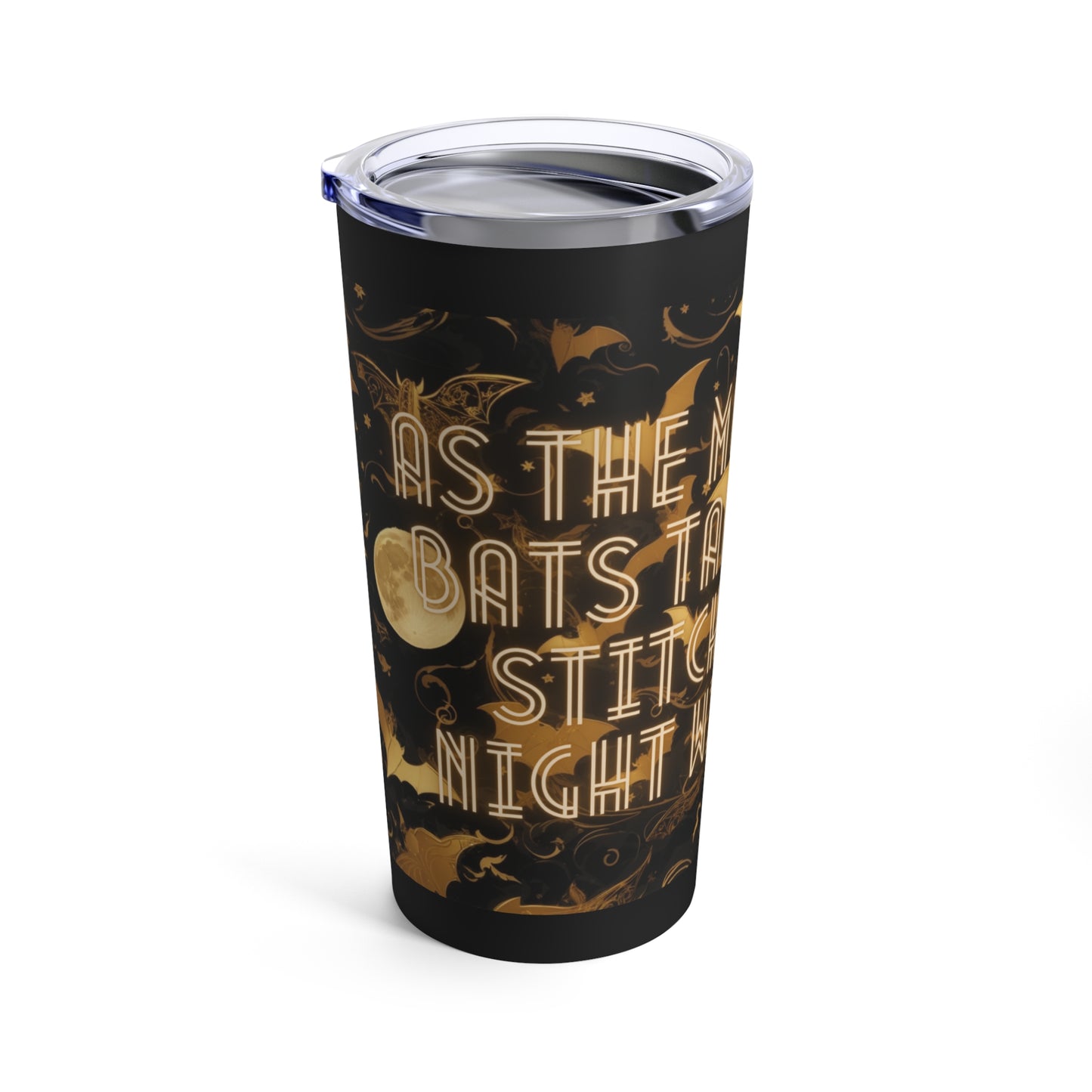 As the Moon Rises, Bats Take Flight, Stitching the Night with Magic Halloween Bat Black and Gold Moon Tumbler 20oz