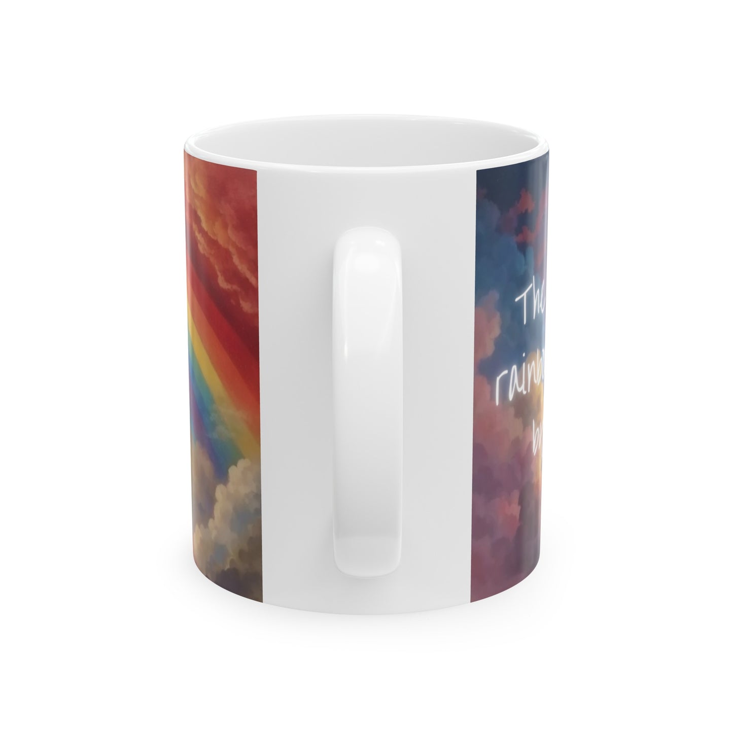 The Beauty of a Rainbow is Magnified by the Storm Rainbow Cloud Ceramic Mug (11oz, 15oz)