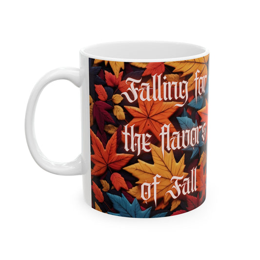 Falling for the Flavors of Fall Ceramic Mug (11oz, 15oz)