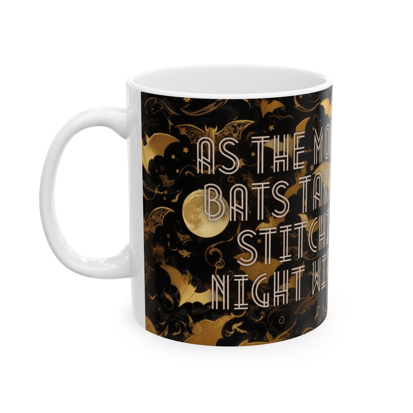 As the Moon Rises, Bats Take Flight, Stitching the Night with Magic Halloween Bat Black and Gold Moon Ceramic Mug (11oz, 15oz)