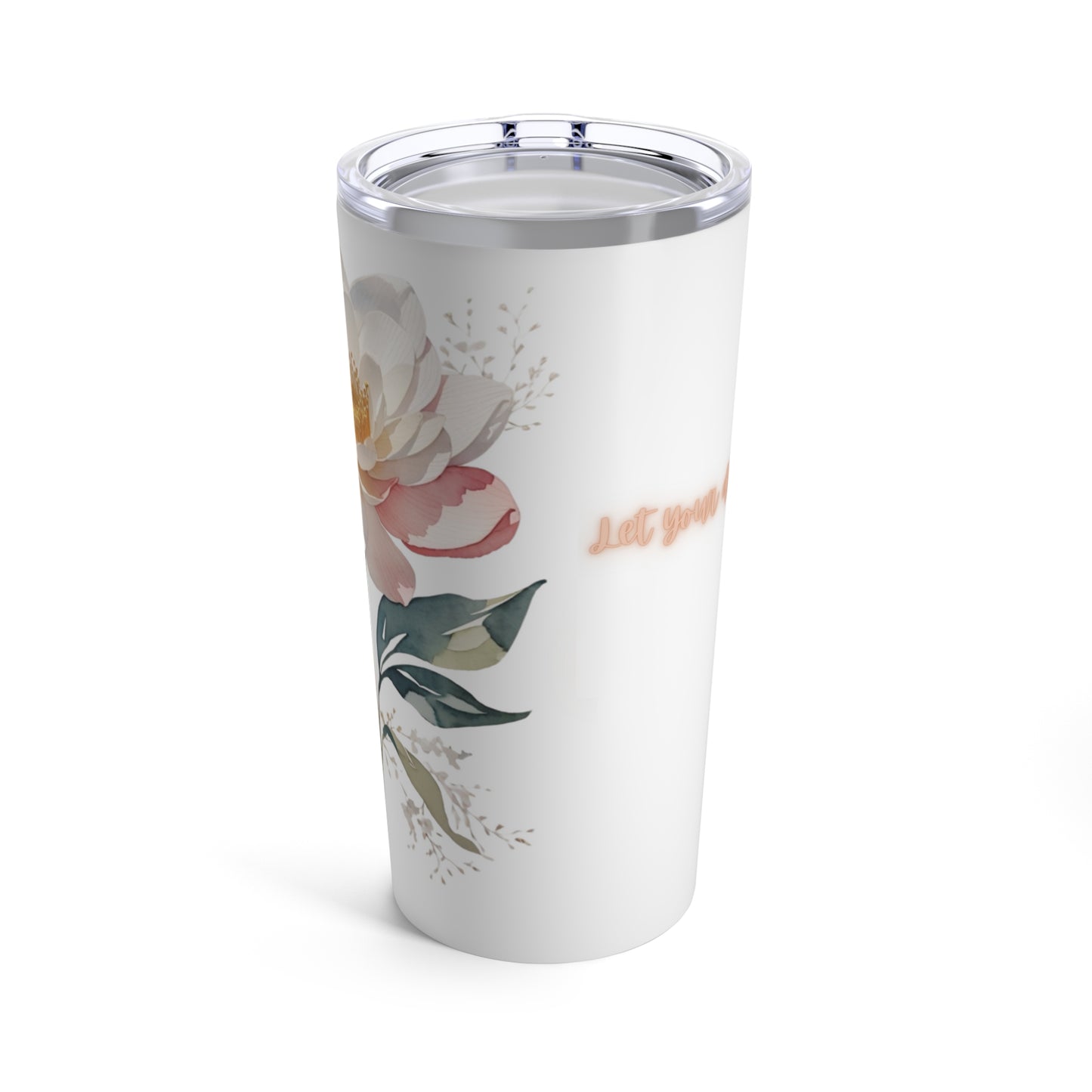 Let Your Dreams Blossom Watercolor Flower Pink Tumbler 20oz