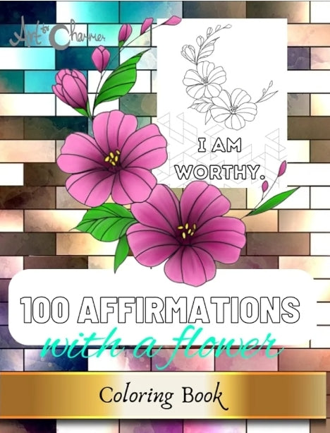 Art to Charmer 100 Affirmations with a Flower Coloring Book